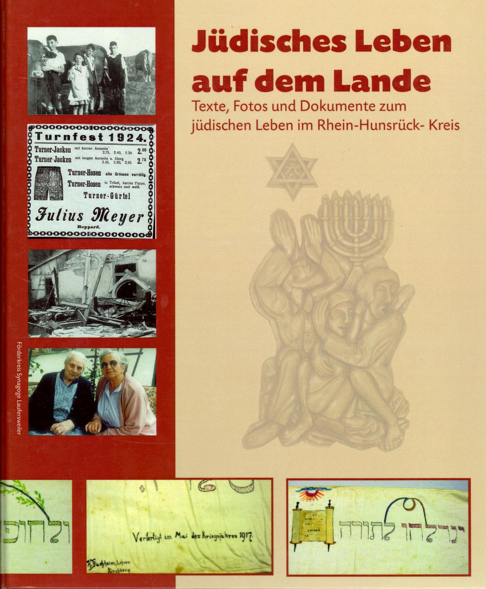"Jüdisches Leben auf dem Lande. Texte, Fotos und Dokumente zum jüdischen Leben im Rhein-Hunsrück-Kreis".